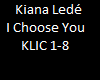 Kiana Lede I Choose You