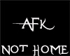 |R|AFK Not Home-HS