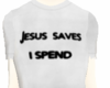 jesus saves i spend