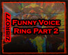 -Z- Funny Voice Ring 2