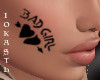 IO-Bad Girl-Face Tattoo