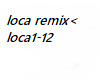 loca remix loca1-12