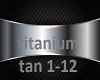 TITANIUM (TAN1-12)