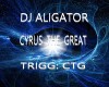 DJ ALIGATOR - CYRUS