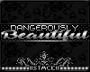 S! Dangerously Beautiful