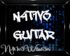 !NW N4T1V3 GUITAR