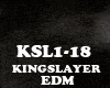 EDM-KINGSLAYER