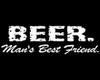 Beer Man Best Friend