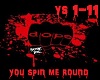 dope - u spin me round