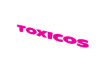 Toxicos Neon Sign
