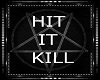 Hit It Kill