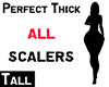 Perfect Thick Scalers