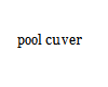 pool cuver