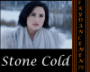 ♪Stone Cold♪
