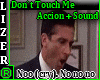 Don`t Touch me Accion