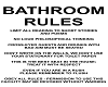 Bathroom rules w/trigger