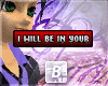 I Will Be In Your-