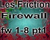 les friction firewall