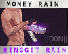 MONEY RINGGIT RAIN M/F