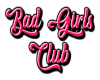 Bad Girls Club Headsign