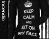 .:. Sit On My Face