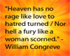 Heaven has no rage....