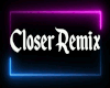 Closer Remix (1)