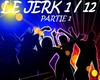 JERK +DANCE (PARTIE1)