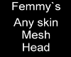  Femmy`s anyskin meshead