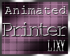 {LIX} Animated Printer