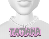 tatiana custom