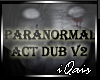 Paranormal Act Dub v2