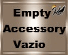 Empty Accessory Vazio