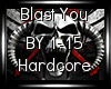Hardcore - Blast You