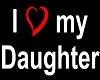 I LOVE MY DAUGHTER