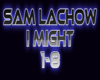 Sam Lachow I might