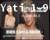 yatiya enes canta remix