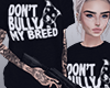 Dont bully my breed