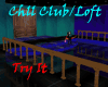 Chill Club/Loft