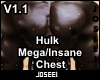 Hulk Mega/Insane Chest