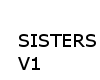 SISTERS V1