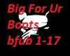 Big For Ur Boots