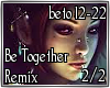 Remix Be Together 2/2
