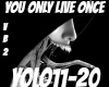 you only live once[vb2]