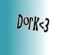 '-' ~Dork<3 Headsign~