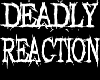 Deadly Reaction Trnsprnt