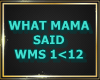 WHAT MAMA SAID