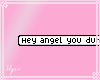 [hP] "Hey Angel.."