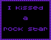 Kissed a Rock Star