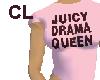 [CL]JuicyDramaQueen Tee